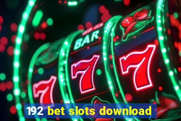 192 bet slots download